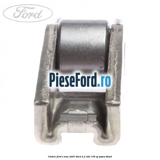 Tachet Ford S-Max 2007-2014 2.2 TDCi 175 cp Q4WA diesel