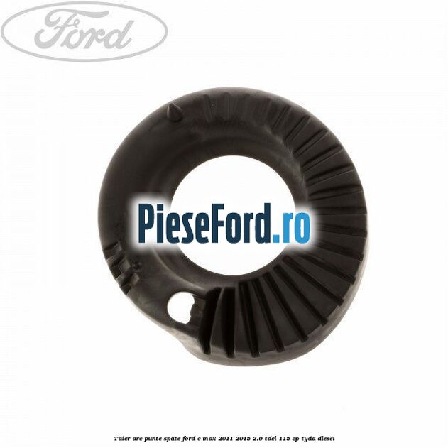 Taler arc punte spate Ford C-Max 2011-2015 2.0 TDCi 115 cp TYDA diesel