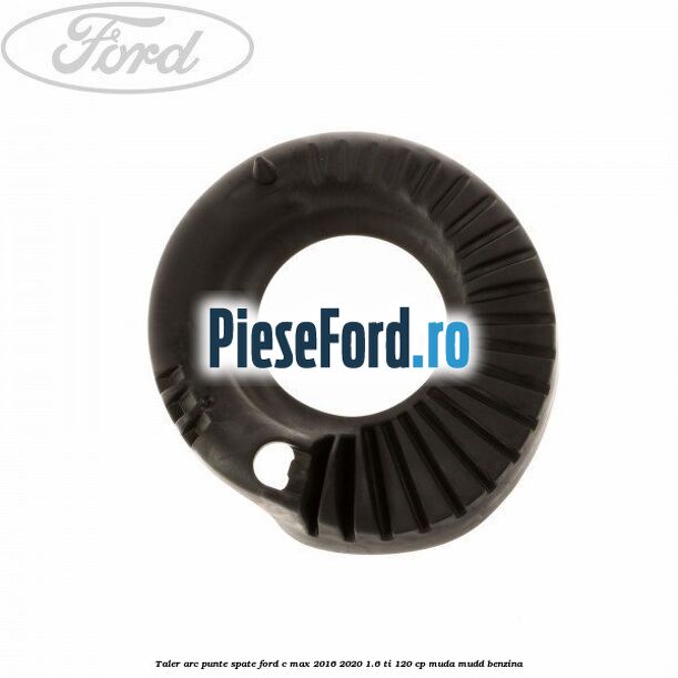 Taler arc punte spate Ford C-Max 2016-2020 1.6 Ti 120 cp MUDA, MUDD benzina