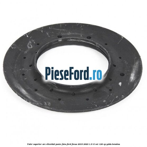 Taler superior arc elicoidal punte fata Ford Focus 2019-2023 1.5 Ti-VCT 120 cp Y2DA benzina