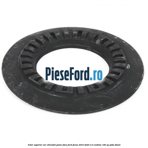Taler superior arc elicoidal punte fata Ford Focus 2019-2023 2.0 EcoBlue 150 cp YLDA diesel
