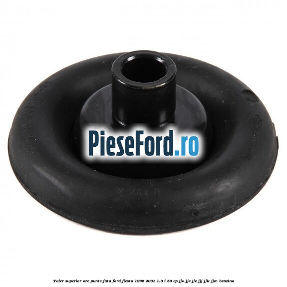 Taler superior arc punte fata Ford Fiesta 1996-2001 1.3 i 50 cp JJA, JJC, JJE, JJJ, JJK, JJM benzina