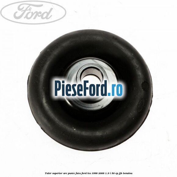 Taler superior arc punte fata Ford Ka 1996-2008 1.3 i 50 cp JJB benzina