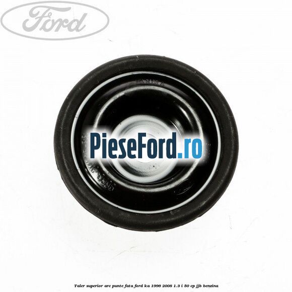 Taler superior arc punte fata Ford Ka 1996-2008 1.3 i 50 cp JJB benzina