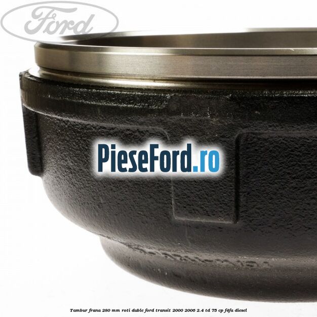 Tambur frana 280 mm roti duble Ford Transit 2000-2006 2.4 TD 75 cp F4FA diesel