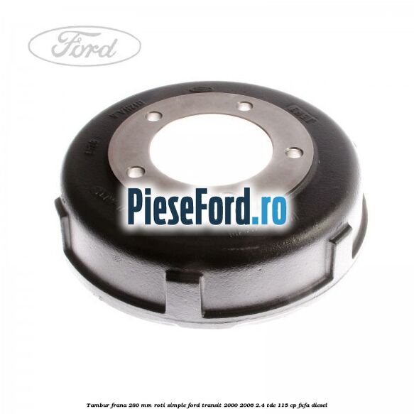 Tambur frana 280 mm roti simple Ford Transit 2000-2006 2.4 TDE 115 cp FXFA diesel