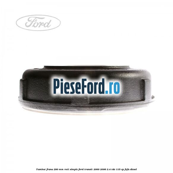 Tambur frana 280 mm roti simple Ford Transit 2000-2006 2.4 TDE 115 cp FXFA diesel