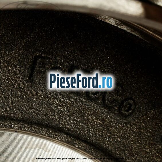 Tambur frana 295 mm Ford Ranger 2012-2015 2.2 TDCi 120 cp ENPF, GBVAJPF diesel