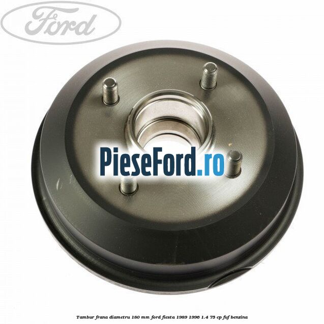 Tambur frana diametru 180 mm Ford Fiesta 1989-1996 1.4 75 cp FUF benzina
