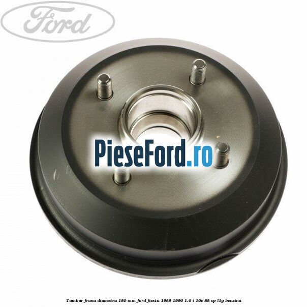 Tambur frana diametru 180 mm Ford Fiesta 1989-1996 1.6 i 16V 88 cp L1G benzina