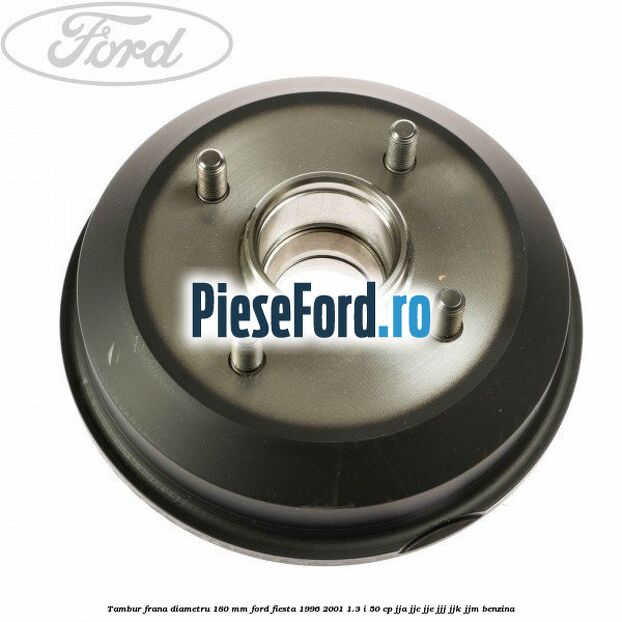 Tambur frana diametru 180 mm Ford Fiesta 1996-2001 1.3 i 50 cp JJA, JJC, JJE, JJJ, JJK, JJM benzina