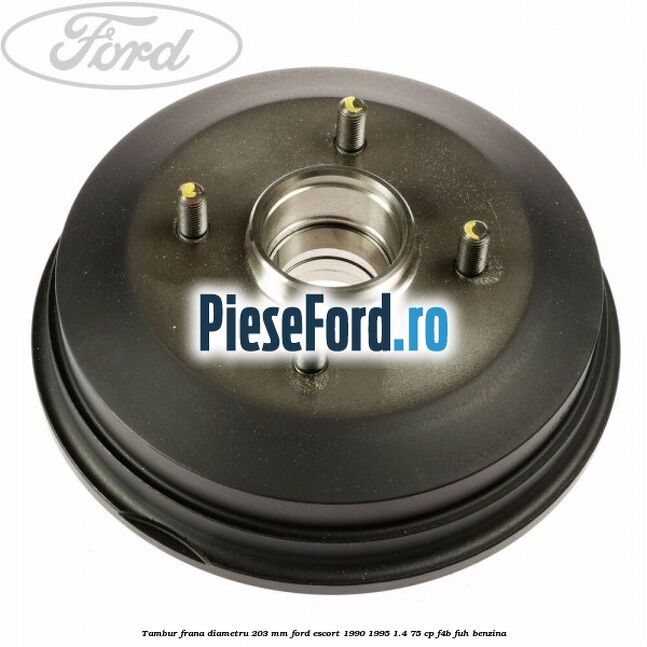 Tambur frana diametru 203 mm Ford Escort 1990-1995 1.4 75 cp F4B, FUH benzina