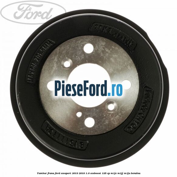 Tambur frana Ford EcoSport 2013-2018 1.0 EcoBoost 125 cp M1JC, M1JJ, M1JU benzina