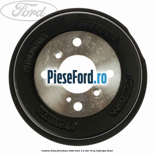 Tambur frana Ford Fiesta 2008-2012 1.6 TDCi 75 cp HHJF, UBJA diesel