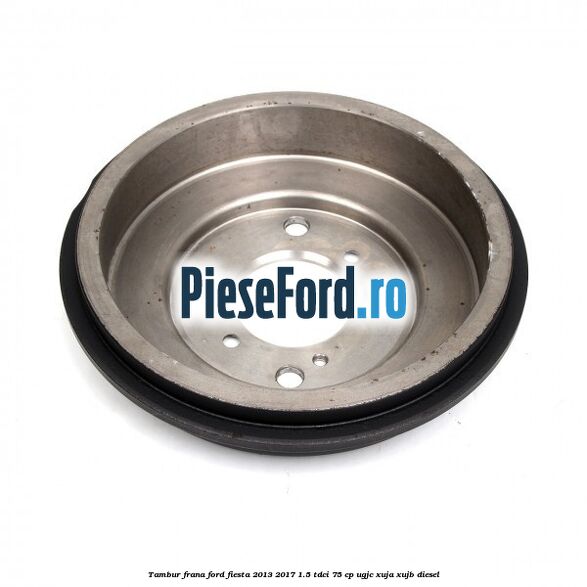 Tambur frana Ford Fiesta 2013-2017 1.5 TDCi 75 cp Tambur frana Ford Fiesta 2013-2017 1.5 TDCi 75 cp UGJC, XUJA, XUJB diesel