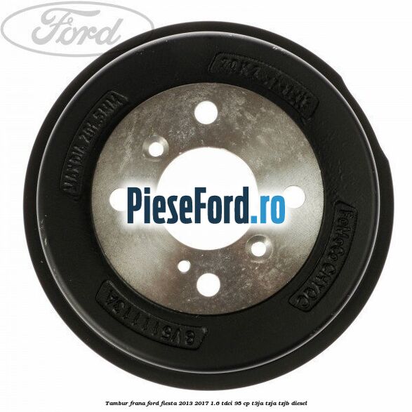 Tambur frana Ford Fiesta 2013-2017 1.6 TDCi 95 cp Tambur frana Ford Fiesta 2013-2017 1.6 TDCi 95 cp T3JA, TZJA, TZJB diesel
