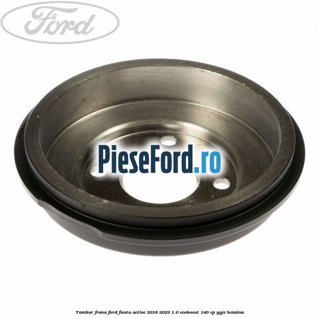 Tambur frana Ford Fiesta Active 2018-2023 1.0 EcoBoost 140 cp YYJE benzina