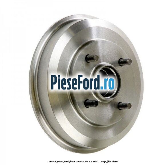 Tambur frana Ford Focus 1998-2004 1.8 TDCi 100 cp FFDA diesel