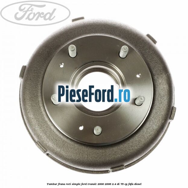 Tambur frana roti simple Ford Transit 2000-2006 2.4 DI 75 cp F4FA diesel