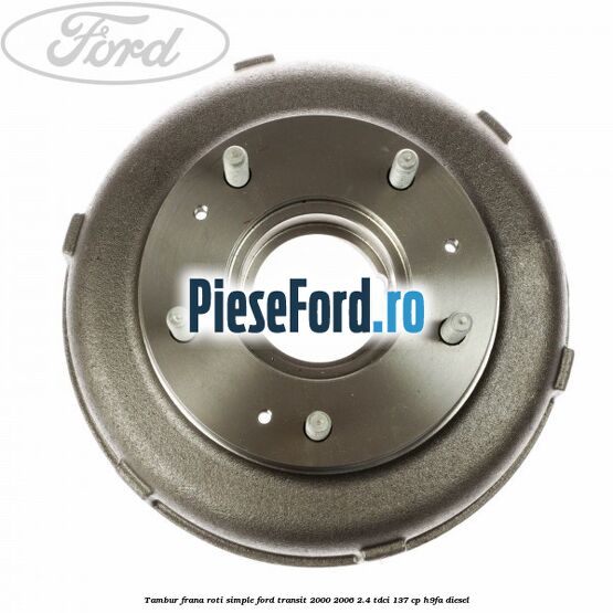 Tambur frana roti simple Ford Transit 2000-2006 2.4 TDCi 137 cp H9FA diesel