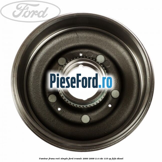 Tambur frana roti simple Ford Transit 2000-2006 2.4 TDE 115 cp FXFA diesel