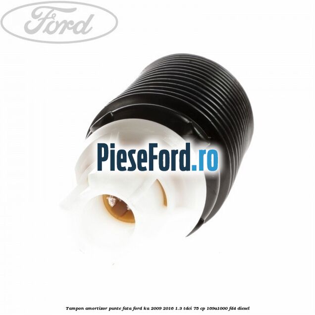 Tampon amortizor punte fata Ford Ka 2009-2016 1.3 TDCi 75 cp 169A1000, FD4 diesel