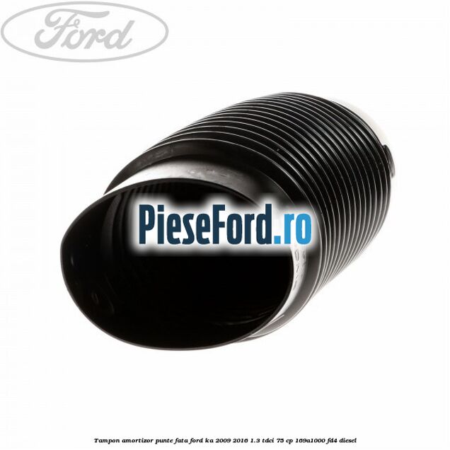Tampon amortizor punte fata Ford Ka 2009-2016 1.3 TDCi 75 cp 169A1000, FD4 diesel