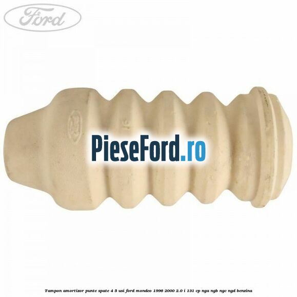 Tampon amortizor punte spate 4/5 usi Ford Mondeo 1996-2000 2.0 i 131 cp NGA, NGB, NGC, NGD benzina