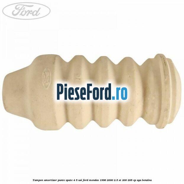 Tampon amortizor punte spate 4/5 usi Ford Mondeo 1996-2000 2.5 ST 200 205 cp SGA benzina