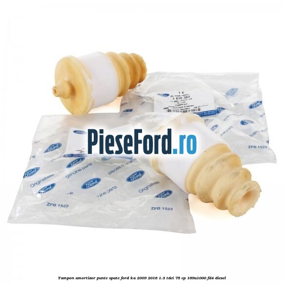Tampon amortizor punte spate Ford Ka 2009-2016 1.3 TDCi 75 cp 169A1000, FD4 diesel