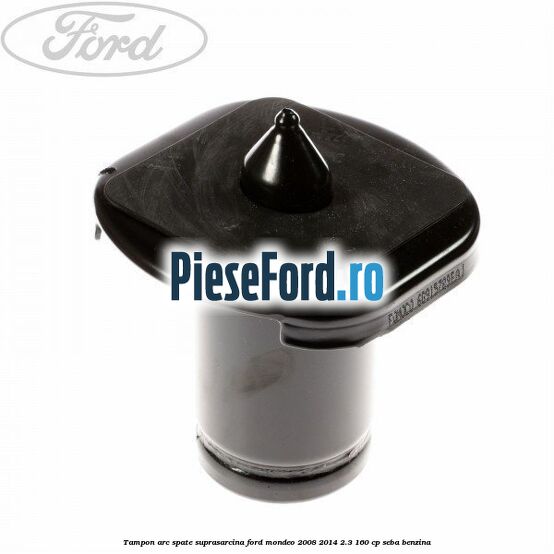 Tampon arc spate suprasarcina Ford Mondeo 2008-2014 2.3 160 cp SEBA benzina