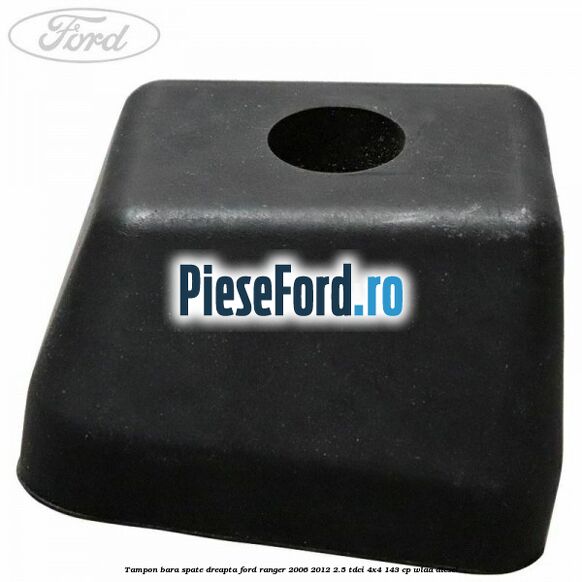 Tampon bara spate dreapta Ford Ranger 2006-2012 2.5 TDCi 4x4 143 cp WLAA diesel