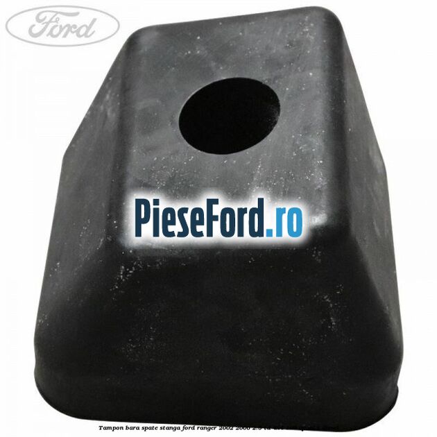 Tampon bara spate stanga Ford Ranger 2002-2006 2.5 TD 4x4 109 cp WL-T diesel