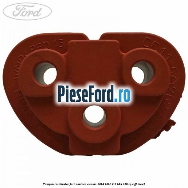 Tampon catalizator Ford Tourneo Custom 2014-2018 2.2 TDCi 155 cp CVFF diesel