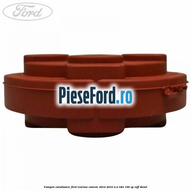 Tampon catalizator Ford Tourneo Custom 2014-2018 2.2 TDCi 155 cp CVFF diesel