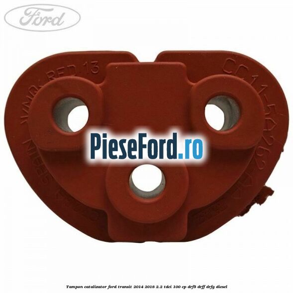 Tampon catalizator Ford Transit 2014-2018 2.2 TDCi 100 cp DRF5, DRFF, DRFG diesel