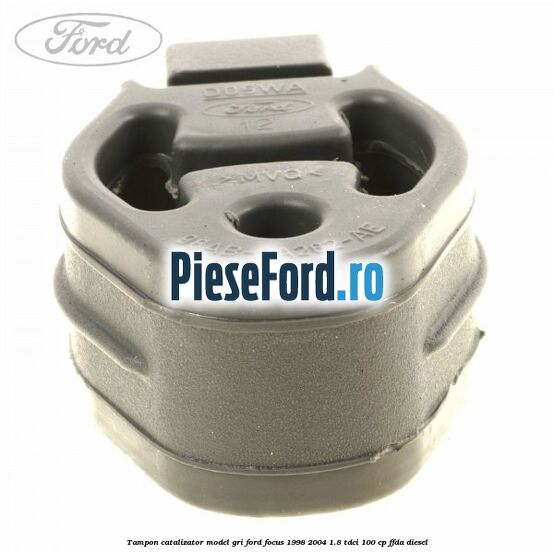 Tampon catalizator model gri Ford Focus 1998-2004 1.8 TDCi 100 cp FFDA diesel
