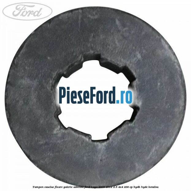 Tampon cauciuc fixare galerie admisie Ford Kuga 2008-2012 2.5 4x4 200 cp HYDB, HYDC benzina