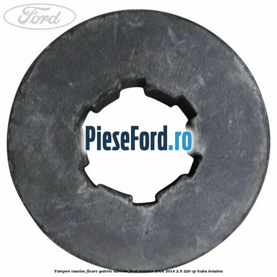 Tampon cauciuc fixare galerie admisie Ford Mondeo 2008-2014 2.5 220 cp HUBA benzina