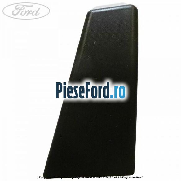 Tampon central opritor capota Ford Mondeo 2008-2014 2.0 TDCi 130 cp AZBA diesel