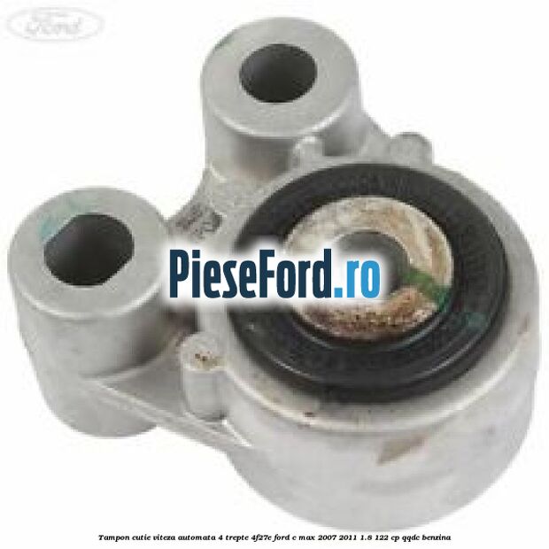 Tampon cutie viteza automata 4 trepte 4F27E Ford C-Max 2007-2011 1.8 122 cp QQDC benzina