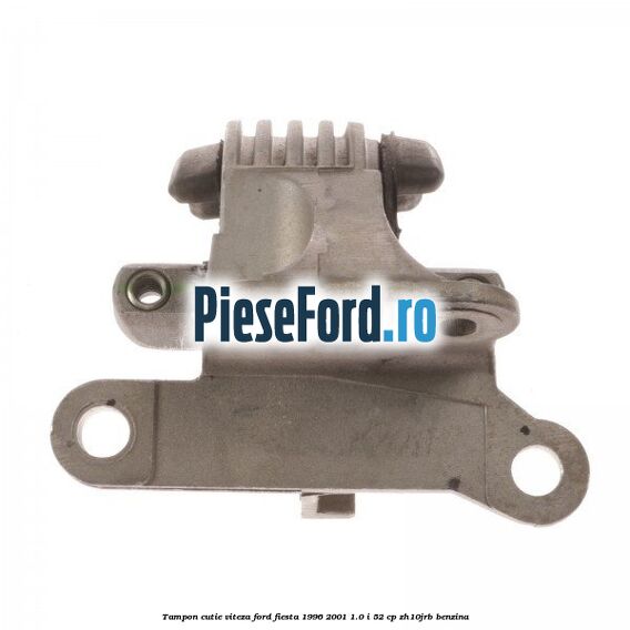 Tampon cutie viteza Ford Fiesta 1996-2001 1.0 i 52 cp ZH10JRB benzina