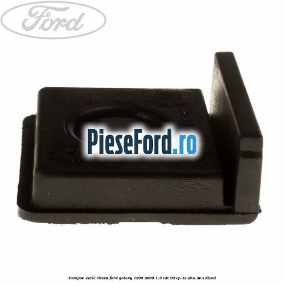 Tampon cutie viteza Ford Galaxy 1995-2000 1.9 TDI 90 cp 1Z, AHU, ANU diesel