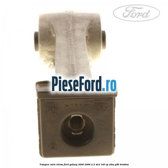 Tampon cutie viteza Ford Galaxy 2000-2006 2.3 4x4 145 cp E5SA, Y5B benzina