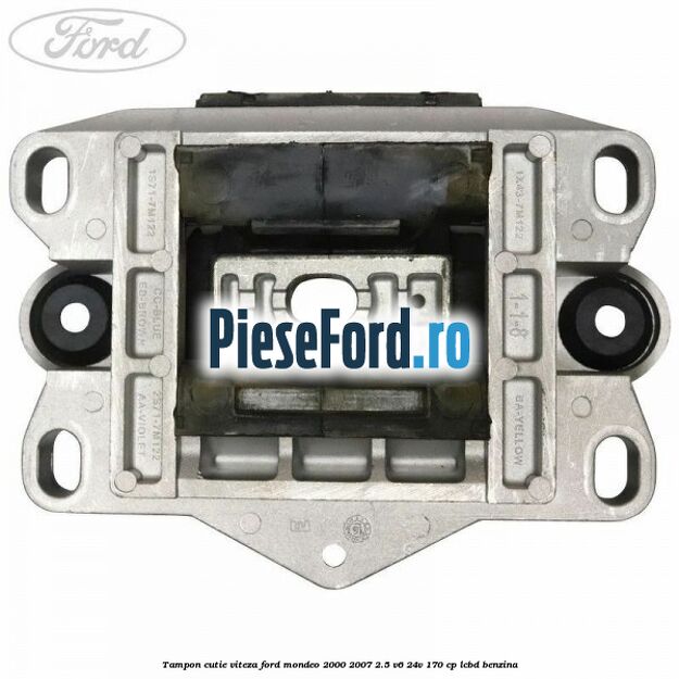 Tampon cutie viteza Ford Mondeo 2000-2007 2.5 V6 24V 170 cp LCBD benzina