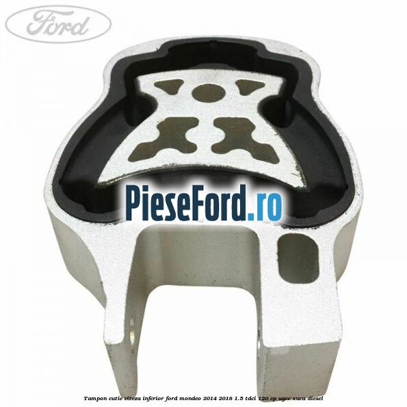 Tampon cutie viteza inferior Ford Mondeo 2014-2018 1.5 TDCi 120 cp UGCC, XUCA diesel
