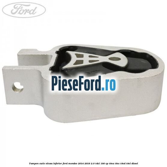 Tampon cutie viteza inferior Ford Mondeo 2014-2018 2.0 TDCi 180 cp T8CA, T8CC, T8CD, T8CL diesel