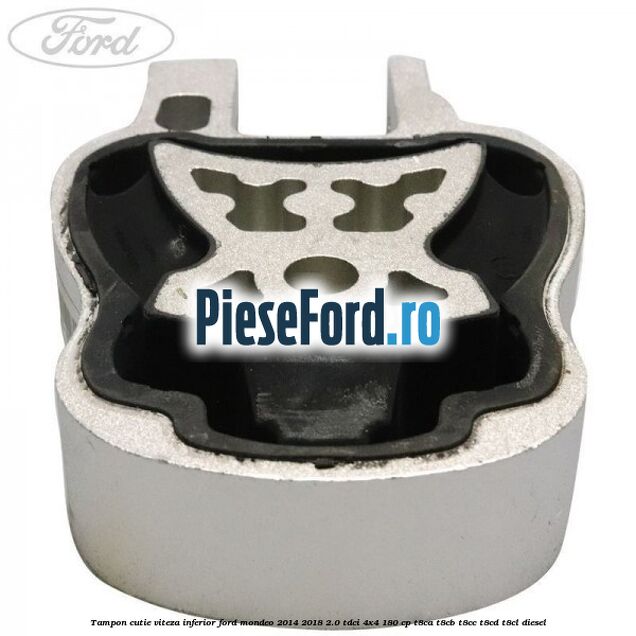 Tampon cutie viteza inferior Ford Mondeo 2014-2018 2.0 TDCi 4x4 180 cp T8CA, T8CB, T8CC, T8CD, T8CL diesel