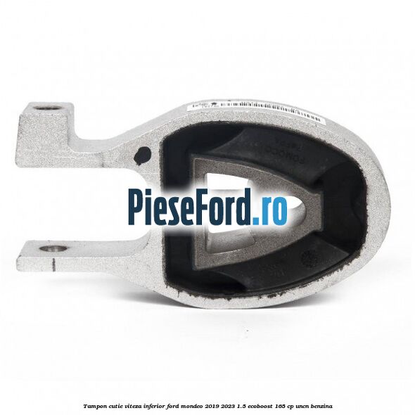 Tampon cutie viteza inferior Ford Mondeo 2019-2023 1.5 EcoBoost 165 cp UNCN benzina