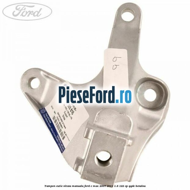 Tampon cutie viteza manuala Ford C-Max 2007-2011 1.8 122 cp QQDC benzina